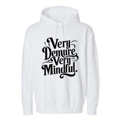 Very Demure Very Mindful Very Cutest Very Consider Garment-Dyed Fleece Hoodie