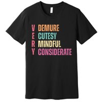 Very Demure Very Cutesy Very Mindful Very Considerate Premium T-Shirt