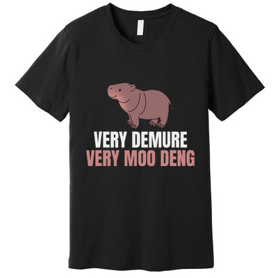 Very Demure Very Moo Deng Pygmy Baby Hippo Mu Deng Premium T-Shirt