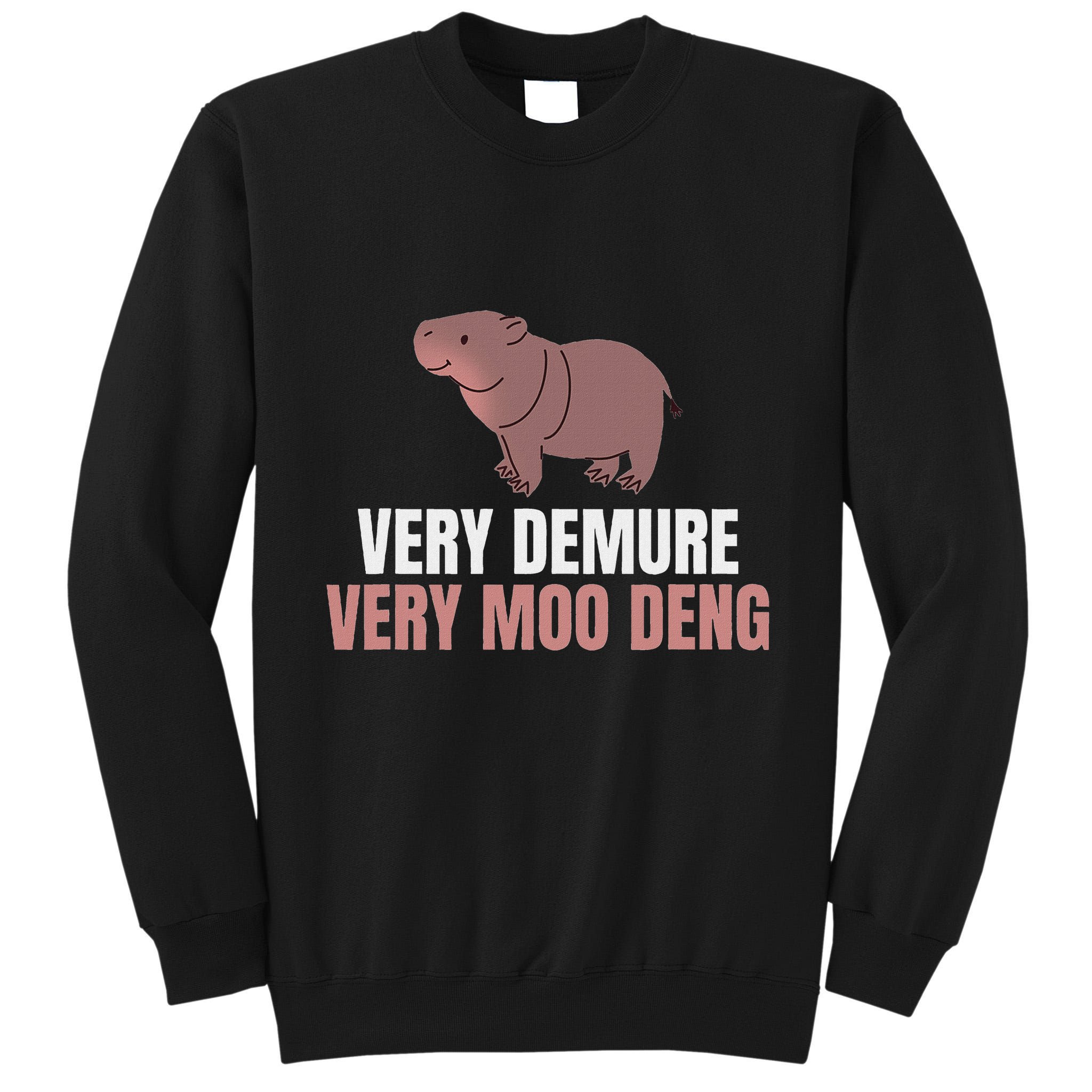 Very Demure Very Moo Deng Pygmy Baby Hippo Mu Deng Tall Sweatshirt
