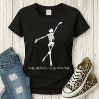 Very Demure Very Mindful Funny Skeleton Womens T-Shirt