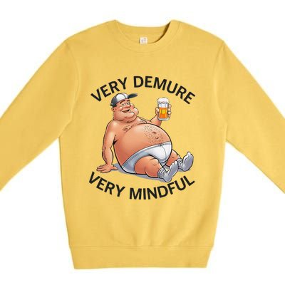 Very Demure Very Mindful Parody Beer Guy In Underwear Funny Gift Premium Crewneck Sweatshirt