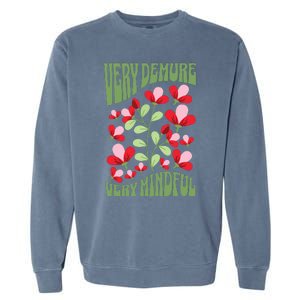 Very Demure Very Cutesy Very Mindful Funny Gen Z Trend Garment-Dyed Sweatshirt