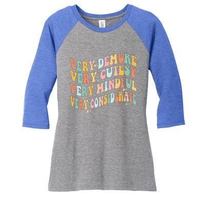 Very Demure Very Cutesy Very Mindful Very Considerate Women's Tri-Blend 3/4-Sleeve Raglan Shirt