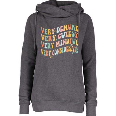 Very Demure Very Cutesy Very Mindful Very Considerate Womens Funnel Neck Pullover Hood