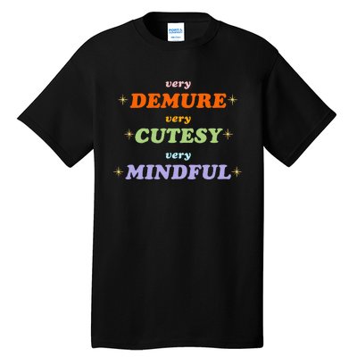 Very Demure Very Cutesy Very Mindful Tall T-Shirt