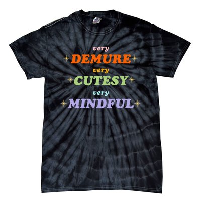 Very Demure Very Cutesy Very Mindful Tie-Dye T-Shirt