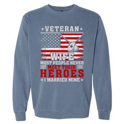 Veteran’S Day Veteran Wife I Married My Hero Garment-Dyed Sweatshirt