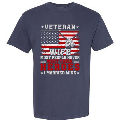 Veteran’S Day Veteran Wife I Married My Hero Garment-Dyed Heavyweight T-Shirt