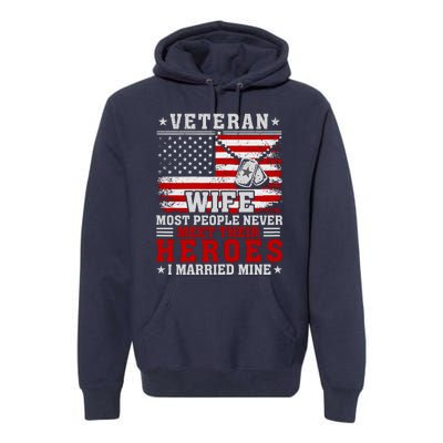 Veteran’S Day Veteran Wife I Married My Hero Premium Hoodie