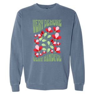 Very Demure Very Cutesy Very Mindful Funny Gen Z Trend Garment-Dyed Sweatshirt