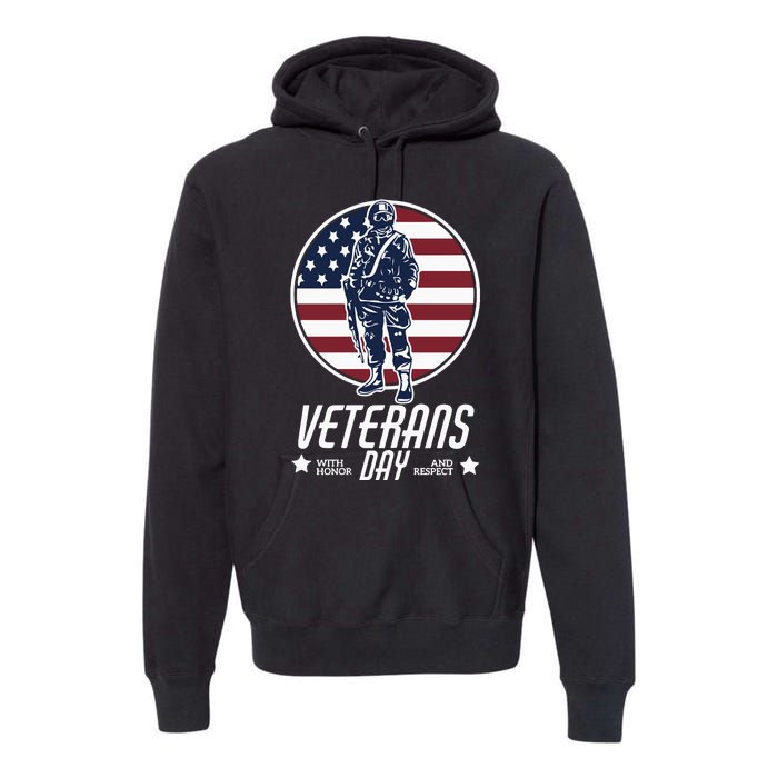 Veterans Day With Honor And Respect Premium Hoodie