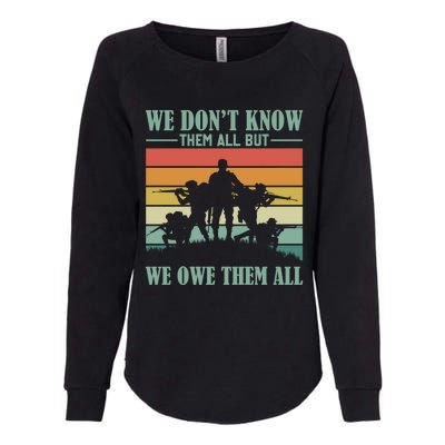 Veterans Day We Dont Know Them All But We Owe Them All Cool Gift Womens California Wash Sweatshirt