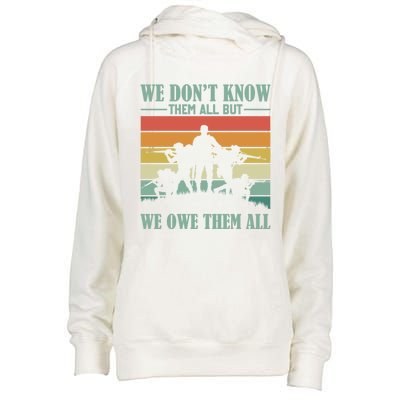 Veterans Day We Dont Know Them All But We Owe Them All Cool Gift Womens Funnel Neck Pullover Hood