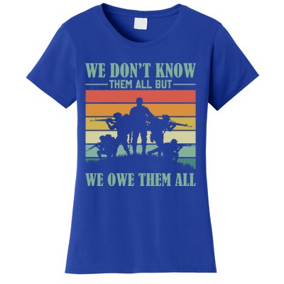 Veterans Day We Dont Know Them All But We Owe Them All Cool Gift Women's T-Shirt