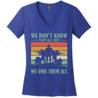 Veterans Day We Dont Know Them All But We Owe Them All Cool Gift Women's V-Neck T-Shirt