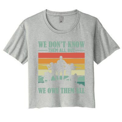 Veterans Day We Dont Know Them All But We Owe Them All Cool Gift Women's Crop Top Tee