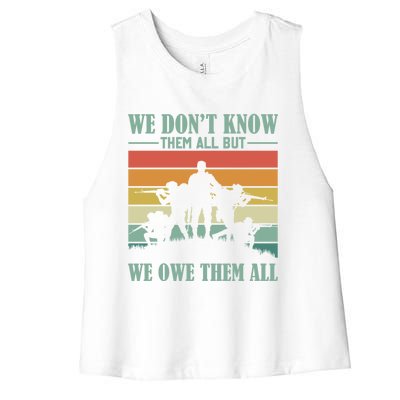 Veterans Day We Dont Know Them All But We Owe Them All Cool Gift Women's Racerback Cropped Tank