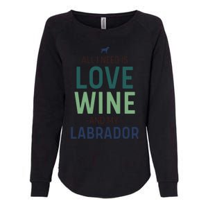 Valentine's Day Wine Lover And Labrador Dog Owner Gift Womens California Wash Sweatshirt