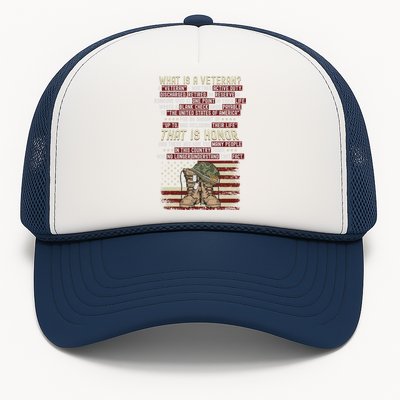 Veterans Day What Is A Veteran That Is Honor Army Grandpa Cool Gift Trucker Hat