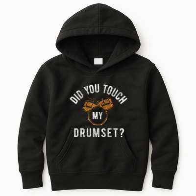 Vintage Did You Touch My Drumset Drummer Humor Kids Hoodie