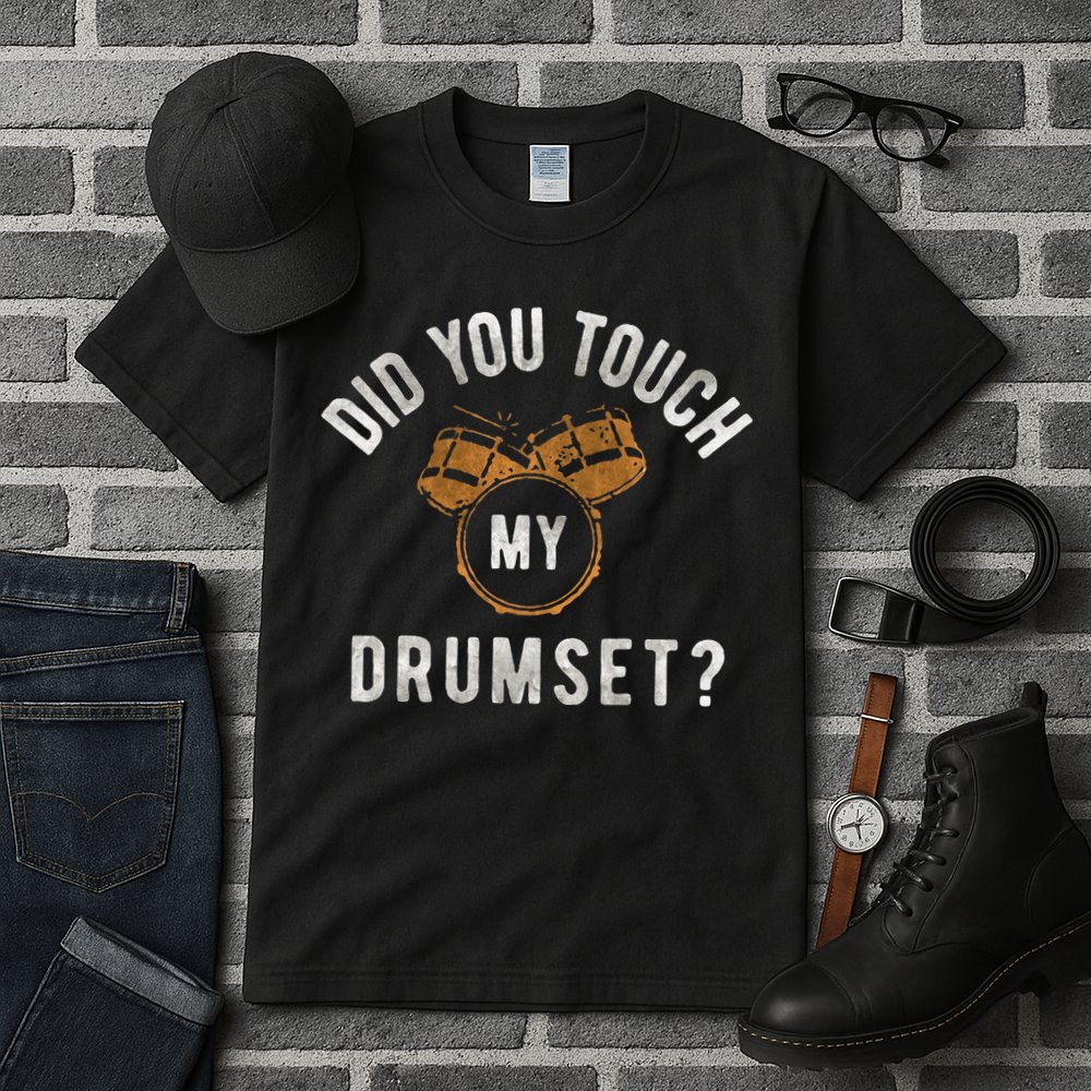 Vintage Did You Touch My Drumset Drummer Humor Tall T-Shirt