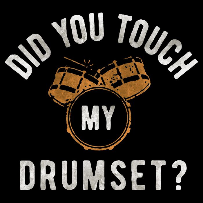 Vintage Did You Touch My Drumset Drummer Humor Tall T-Shirt