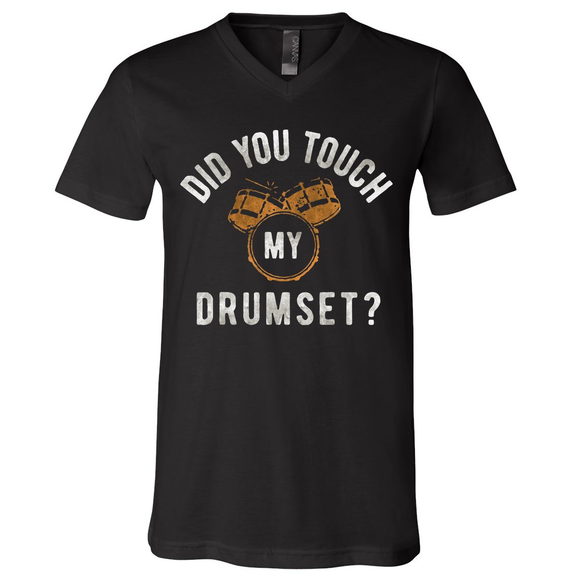 Vintage Did You Touch My Drumset Drummer Humor V-Neck T-Shirt