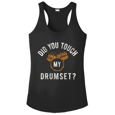 Vintage Did You Touch My Drumset Drummer Humor Ladies PosiCharge Competitor Racerback Tank