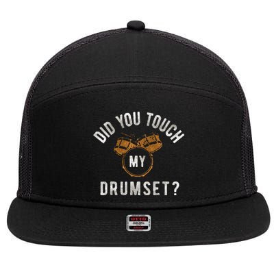 Vintage Did You Touch My Drumset 7 Panel Mesh Trucker Snapback Hat