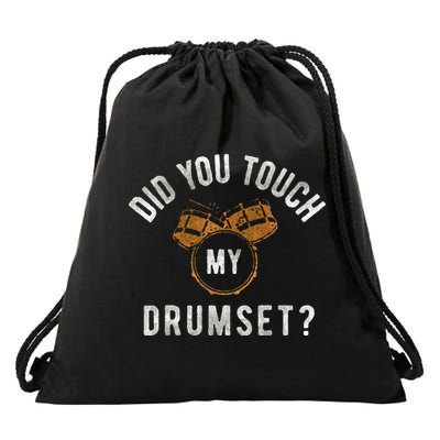 Vintage Did You Touch My Drumset Drawstring Bag