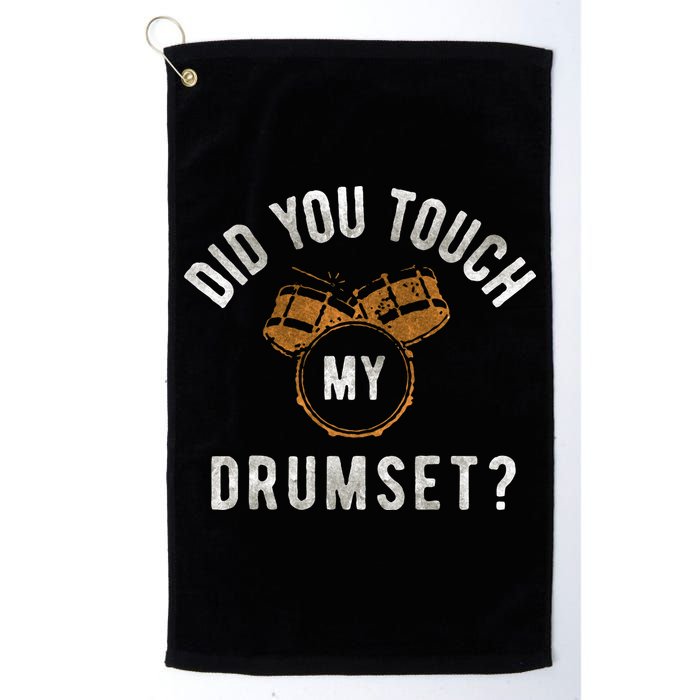 Vintage Did You Touch My Drumset Golf Towel