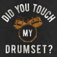 Vintage Did You Touch My Drumset Golf Towel