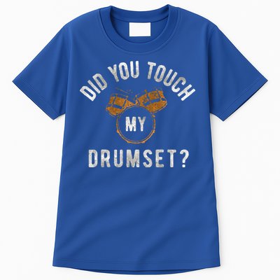 Vintage Did You Touch My Drumset Tall T-Shirt