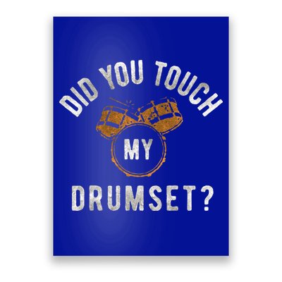 Vintage Did You Touch My Drumset Poster