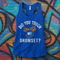 Vintage Did You Touch My Drumset Womens Tank Top