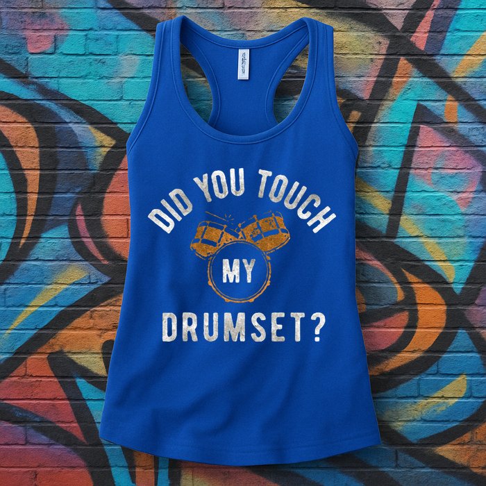 Vintage Did You Touch My Drumset Womens Tank Top