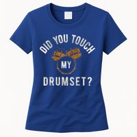 Vintage Did You Touch My Drumset Womens T-Shirt