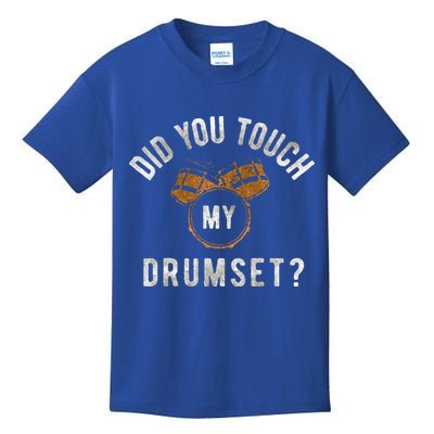 Vintage Did You Touch My Drumset Kids T-Shirt