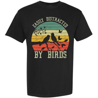 Vintage Easily Distracted By Birds Funny For Bird Watcher Garment-Dyed Heavyweight T-Shirt