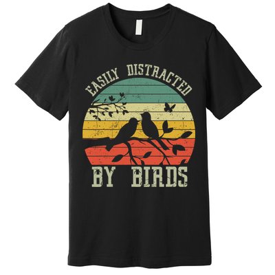 Vintage Easily Distracted By Birds Funny For Bird Watcher Premium T-Shirt
