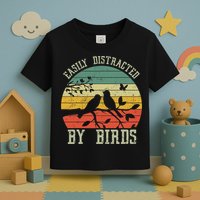 Vintage Easily Distracted By Birds Funny For Bird Watcher Toddler T-Shirt