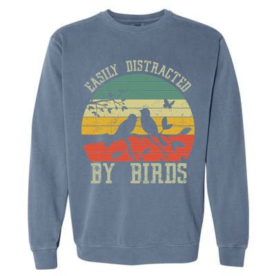 Vintage Easily Distracted By Birds Funny For Bird Watcher Garment-Dyed Sweatshirt