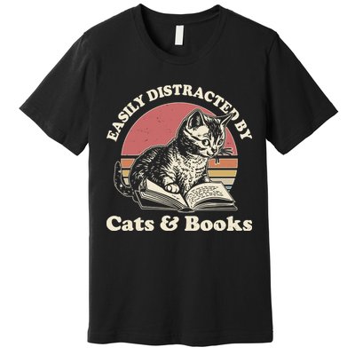 Vintage Easily Distracted By Cats And Books Premium T-Shirt