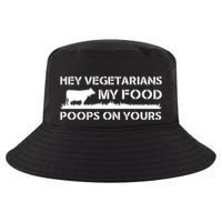 Vegetarians My Food Poops On Yours Cool Comfort Performance Bucket Hat