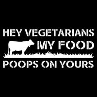Vegetarians My Food Poops On Yours Cooling Performance Crew T-Shirt