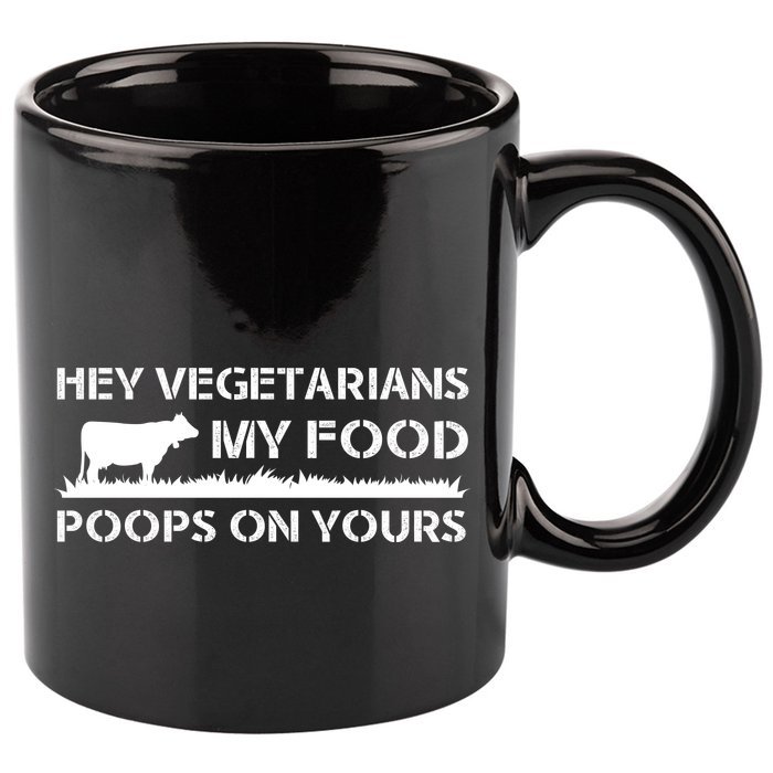 Vegetarians My Food Poops On Yours 11oz C Handle Ceramic Mug