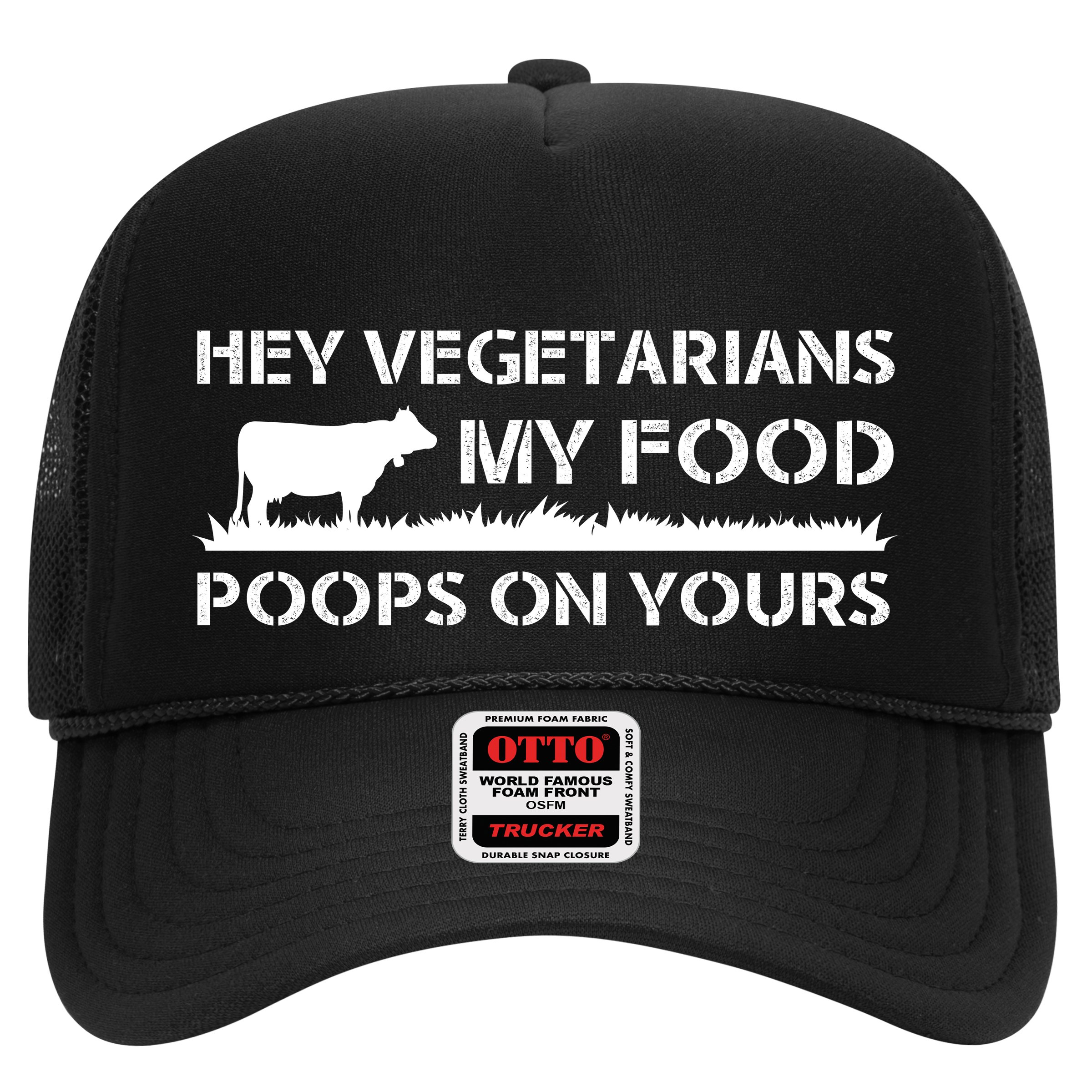 Vegetarians My Food Poops On Yours Hat