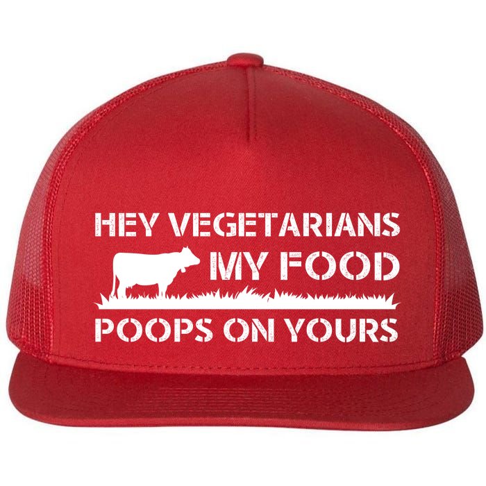 Vegetarians My Food Poops On Yours Flatbill Hat