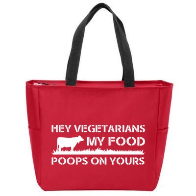 Vegetarians My Food Poops On Yours Zip Tote Bag